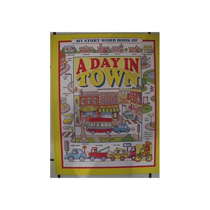 My Story Word Book Of: A DAY IN TOWN